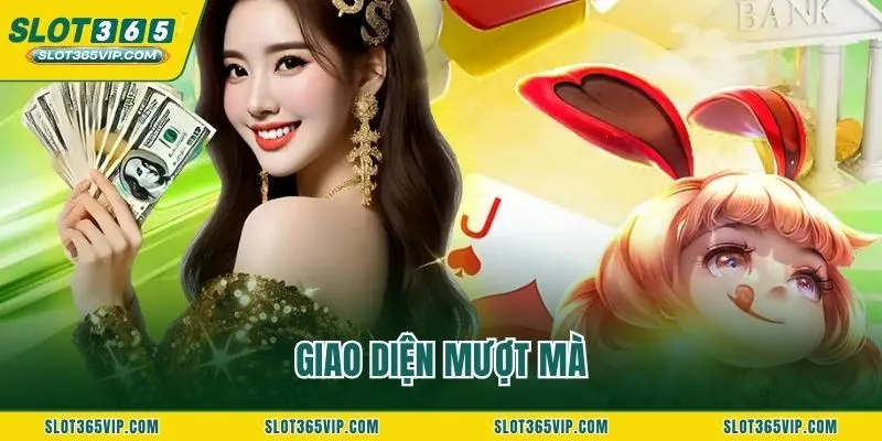 Giao diện mượt mà
