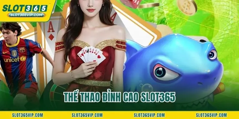 Thể thao đỉnh cao SLOT365